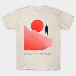 This Must Be The Place T-Shirt